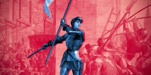 Santa Juana de Arco: La santa más guerrera