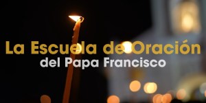 (VIDEO) La escuela de oración del Papa Francisco