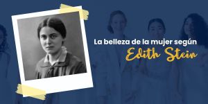 (VIDEO) La belleza de la mujer según Edith Stein