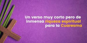 (VIDEO) Un verso corto para meditar en lo que resta de Cuaresma