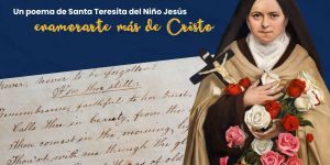 (VIDEO) Un poema de santa Teresita para enamorarse más de Cristo