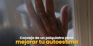 (VIDEO) Un consejo de un psiquiatra para mejorar tu autoestima