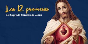 (VIDEO) Las 12 promesas del Sagrado Corazón