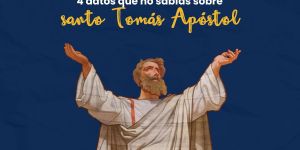 (VIDEO) 4 Cosas que no sabías sobre santo Tomás Apóstol